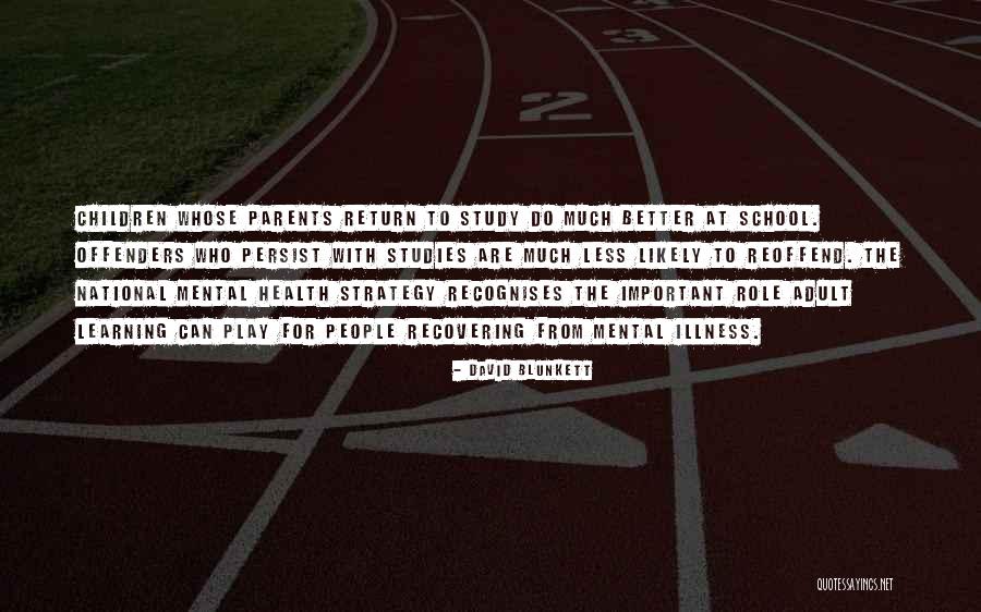 Recovering From Mental Illness Quotes By David Blunkett Recovering From Mental Illness Quotes By David Blunkett