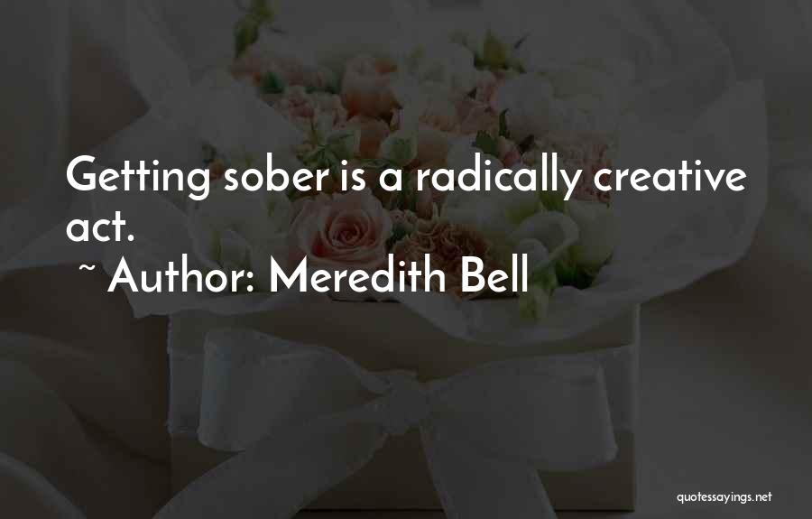 Recovery Alcoholism Quotes By Meredith Bell