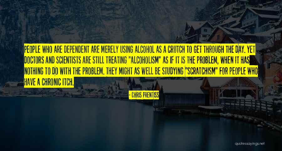 Recovery And Addiction Quotes By Chris Prentiss