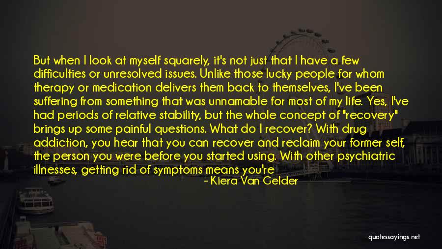 Recovery And Addiction Quotes By Kiera Van Gelder