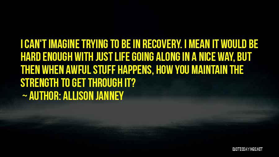 Recovery And Strength Quotes By Allison Janney