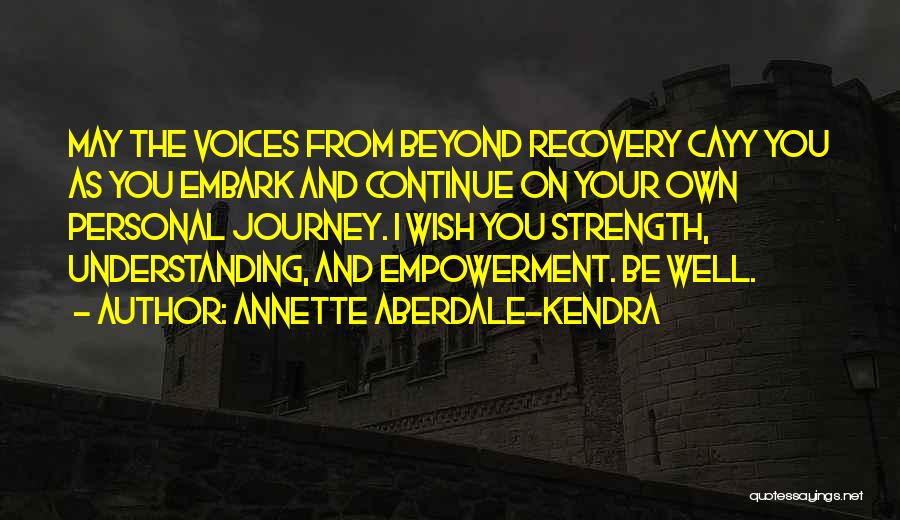 Recovery And Strength Quotes By Annette Aberdale-Kendra