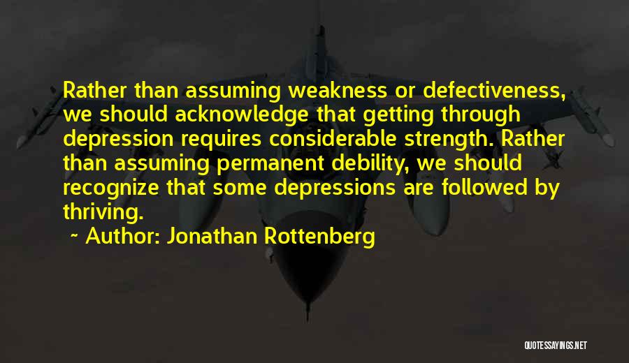 Recovery And Strength Quotes By Jonathan Rottenberg