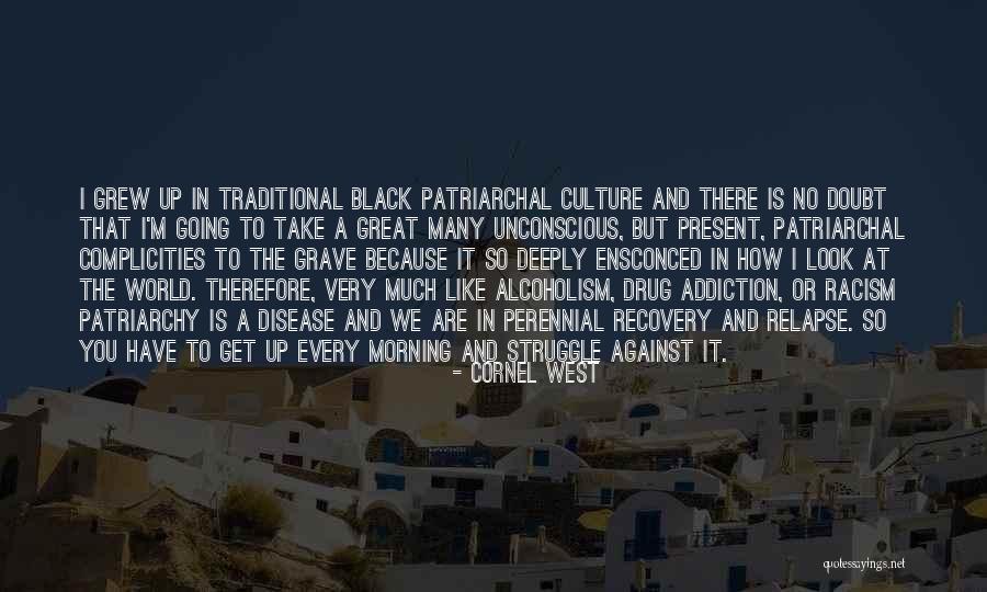 Recovery From Alcoholism Quotes By Cornel West Recovery From Alcoholism Quotes By Cornel West