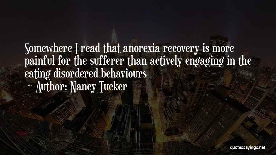 Recovery From Anorexia Quotes By Nancy Tucker