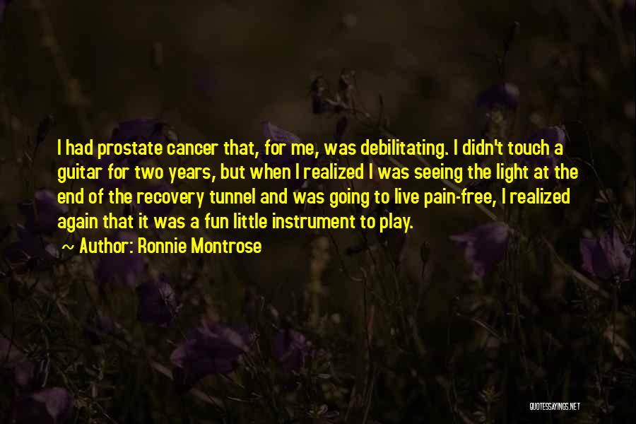 Recovery From Cancer Quotes By Ronnie Montrose