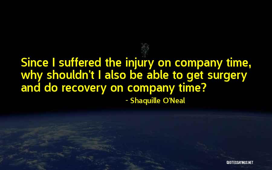 Recovery From Injury Quotes By Shaquille O'Neal