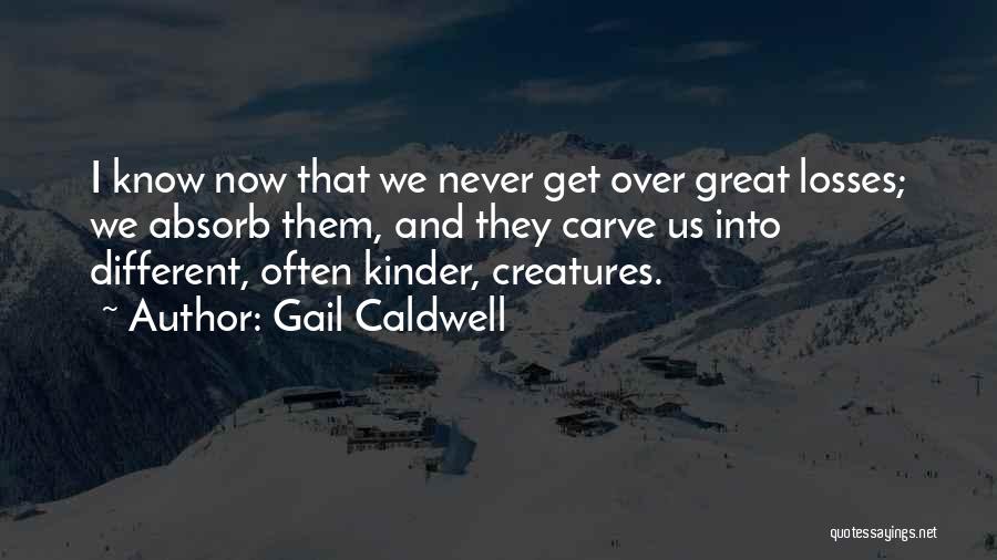 Recovery From Loss Quotes By Gail Caldwell