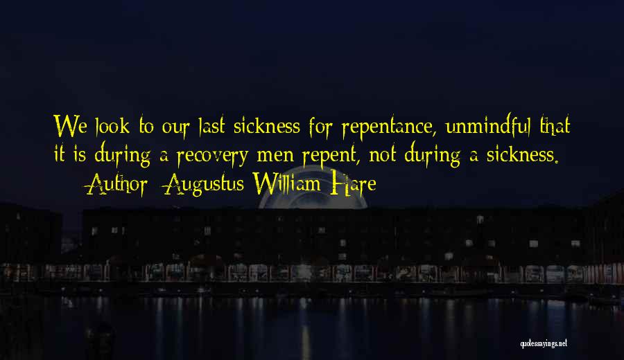 Recovery From Sickness Quotes By Augustus William Hare