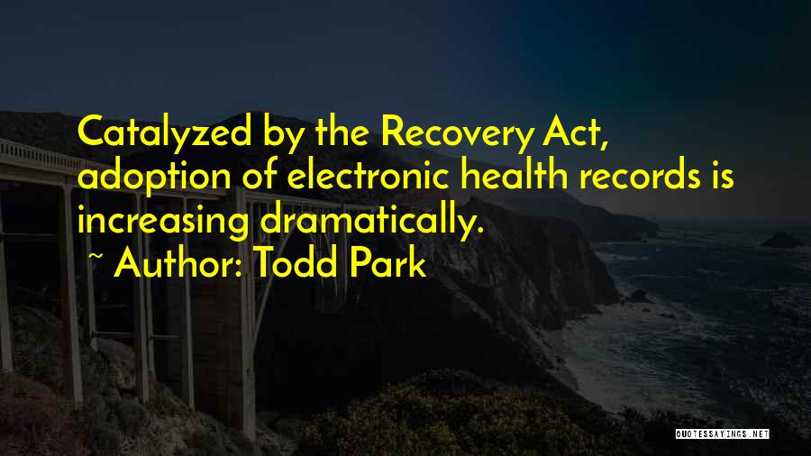 Recovery Health Quotes By Todd Park