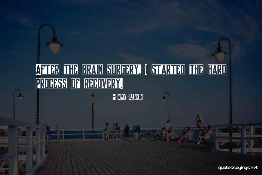 Recovery Surgery Quotes By Amy Rankin Recovery Surgery Quotes By Amy Rankin