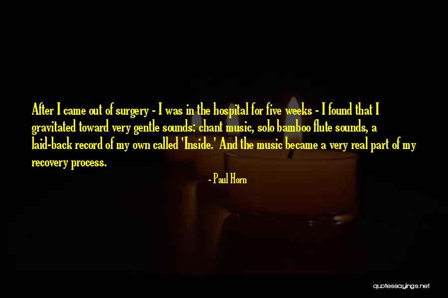 Recovery Surgery Quotes By Paul Horn Recovery Surgery Quotes By Paul Horn