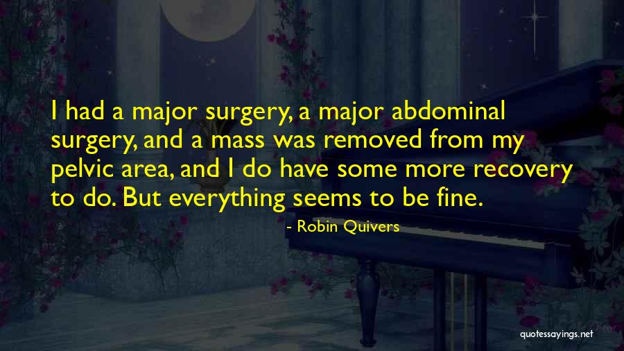 Recovery Surgery Quotes By Robin Quivers Recovery Surgery Quotes By Robin Quivers