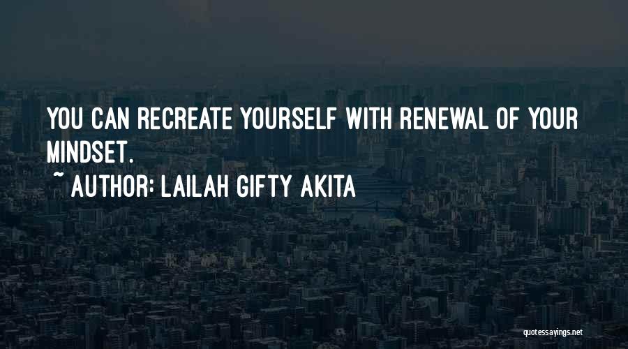 Recreate Your Life Quotes By Lailah Gifty Akita