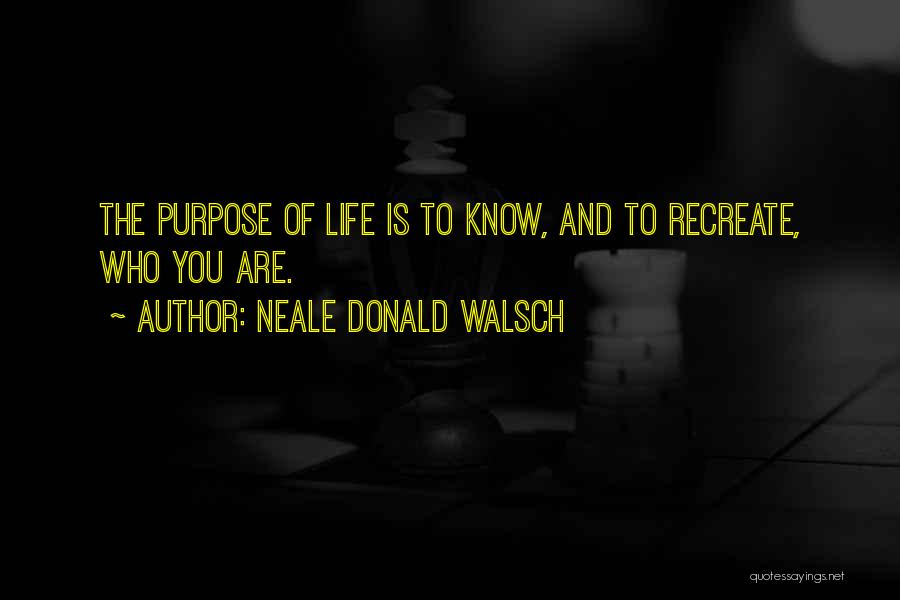 Recreate Your Life Quotes By Neale Donald Walsch