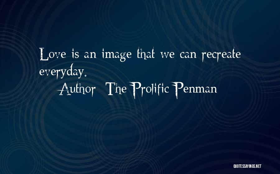 Recreate Your Life Quotes By The Prolific Penman