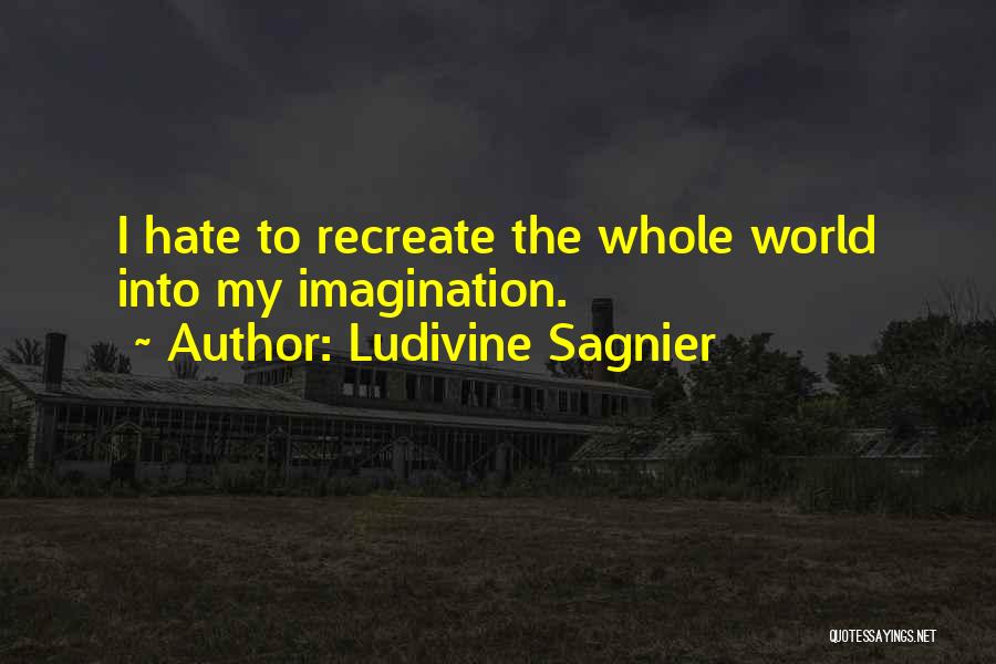 Recreate Yourself Quotes By Ludivine Sagnier