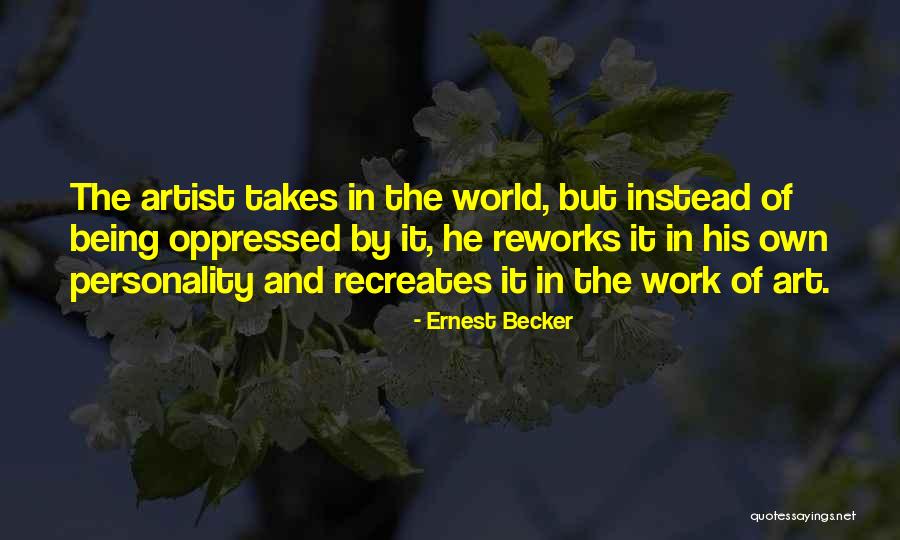 Recreates Quotes By Ernest Becker Recreates Quotes By Ernest Becker