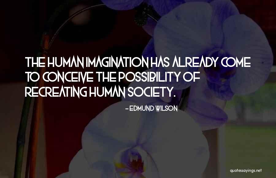 Recreating Quotes By Edmund Wilson Recreating Quotes By Edmund Wilson
