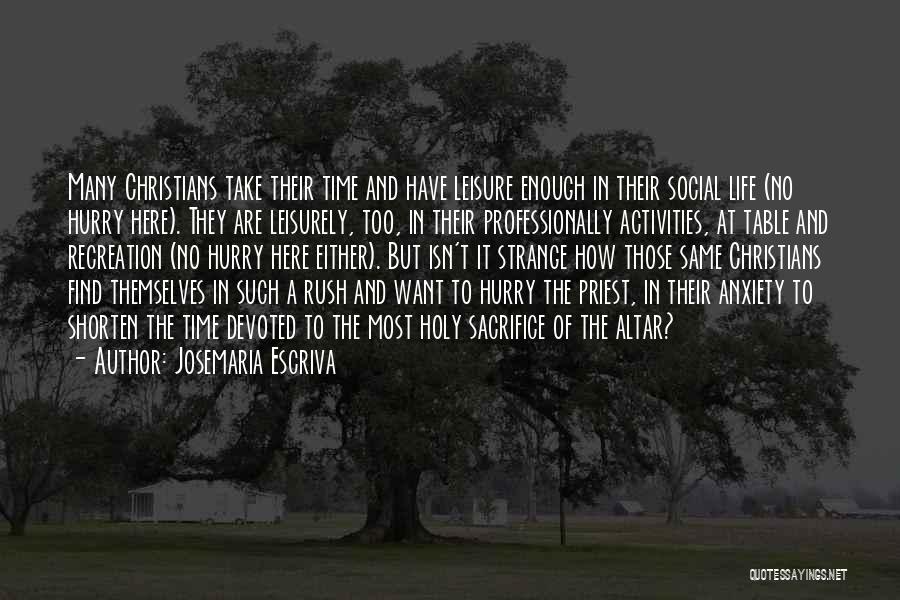 Recreation And Leisure Quotes By Josemaria Escriva