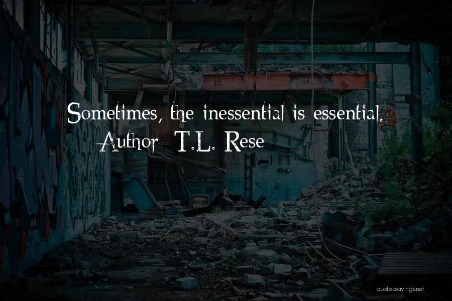 Recreation And Leisure Quotes By T.L. Rese