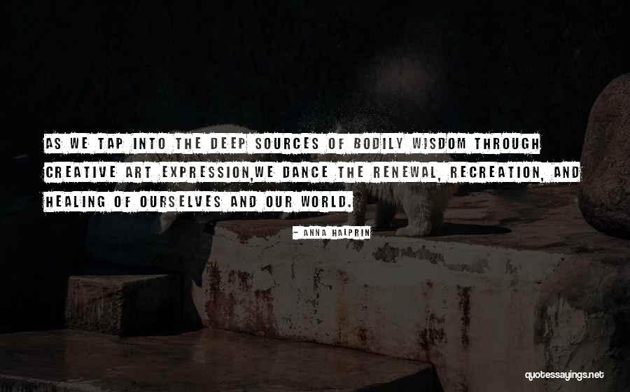 Recreation Quotes By Anna Halprin Recreation Quotes By Anna Halprin