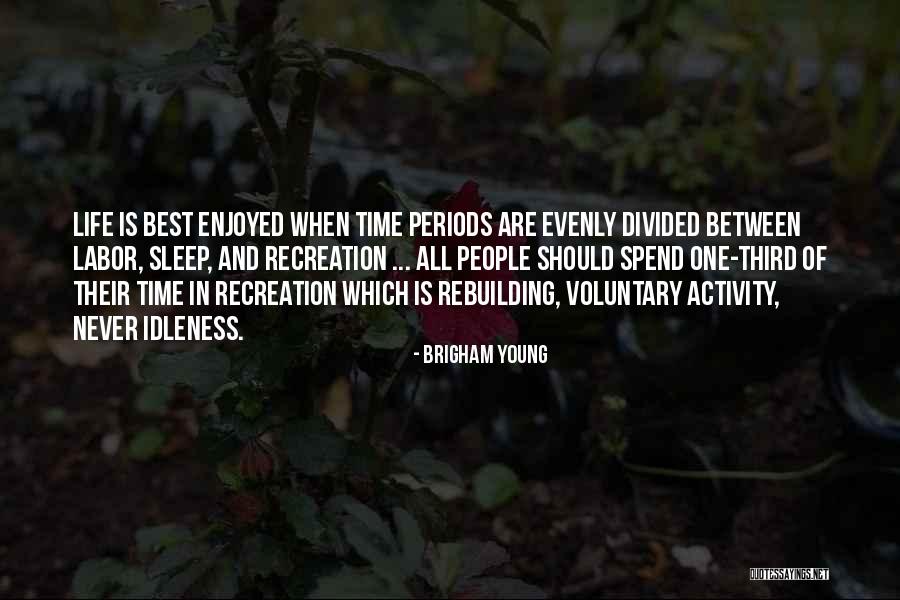 Recreation Quotes By Brigham Young Recreation Quotes By Brigham Young