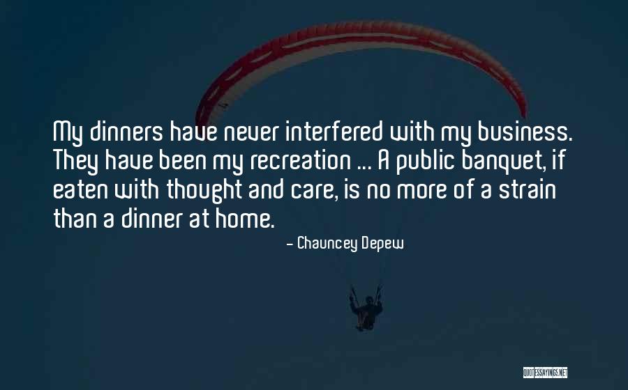 Recreation Quotes By Chauncey Depew Recreation Quotes By Chauncey Depew