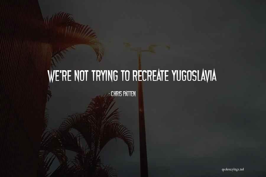Recreation Quotes By Chris Patten Recreation Quotes By Chris Patten