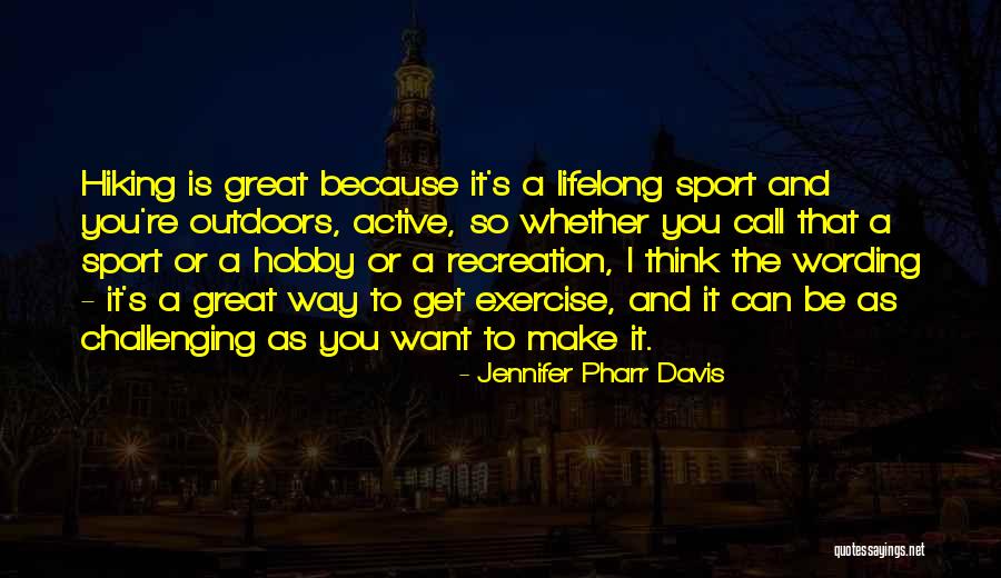 Recreation Quotes By Jennifer Pharr Davis Recreation Quotes By Jennifer Pharr Davis