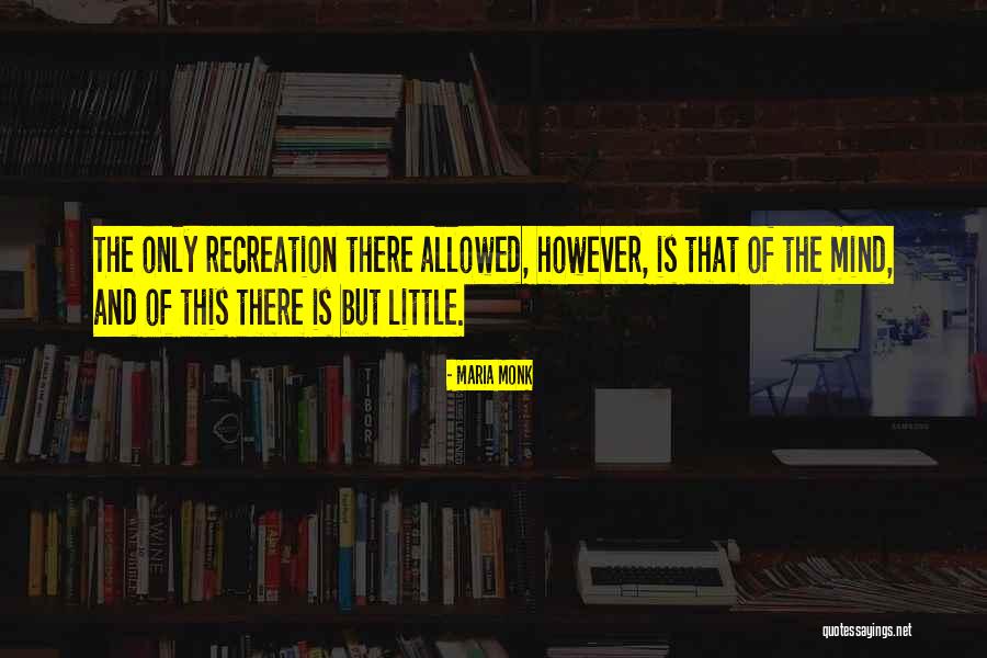 Recreation Quotes By Maria Monk Recreation Quotes By Maria Monk