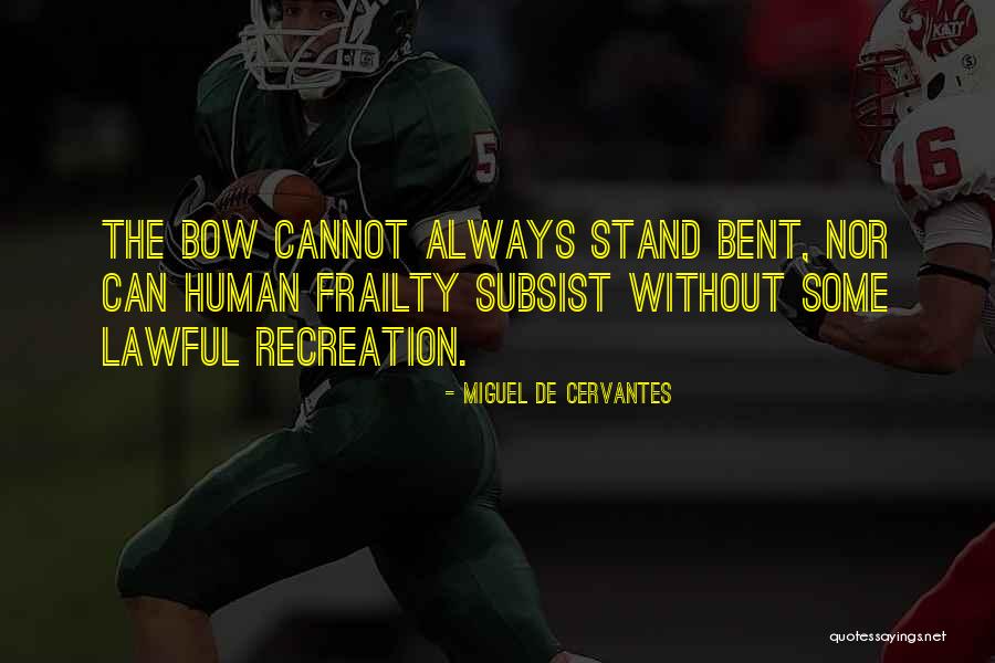 Recreation Quotes By Miguel De Cervantes Recreation Quotes By Miguel De Cervantes