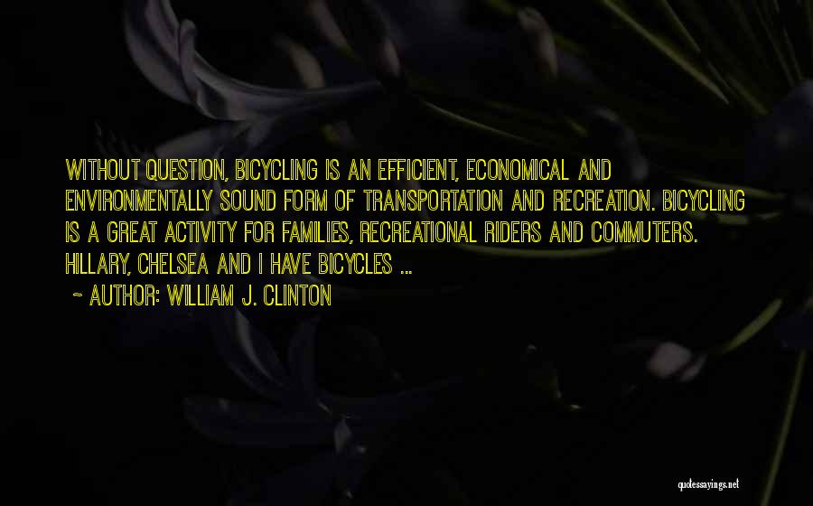 Recreation Quotes By William J. Clinton
