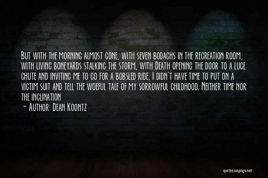 Recreation Time Quotes By Dean Koontz