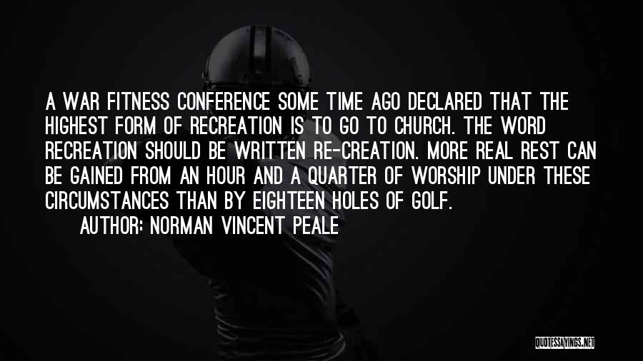 Recreation Time Quotes By Norman Vincent Peale