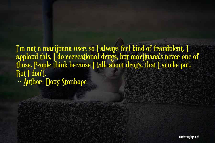 Recreational Drugs Quotes By Doug Stanhope