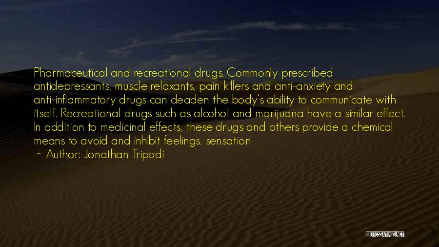 Recreational Drugs Quotes By Jonathan Tripodi