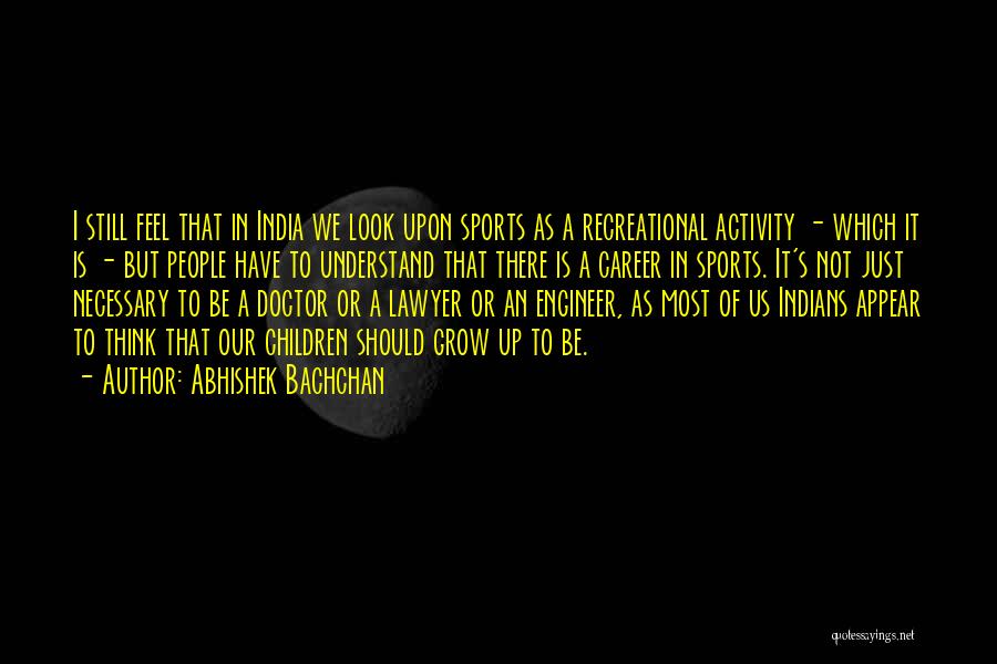 Recreational Sports Quotes By Abhishek Bachchan