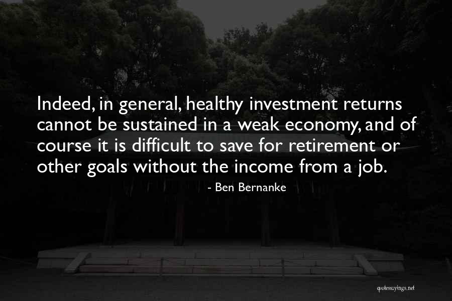 Recreationist Jobs Quotes By Ben Bernanke Recreationist Jobs Quotes By Ben Bernanke