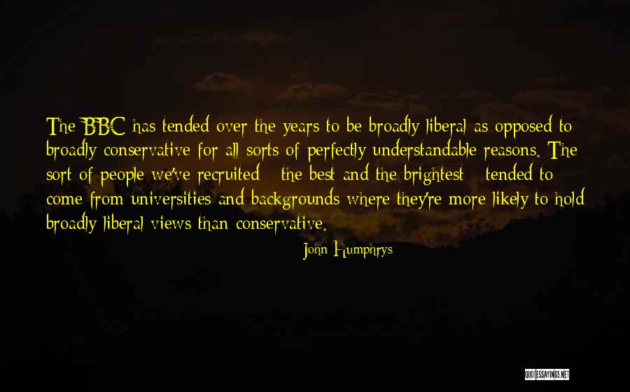 Recruited Quotes By John Humphrys Recruited Quotes By John Humphrys