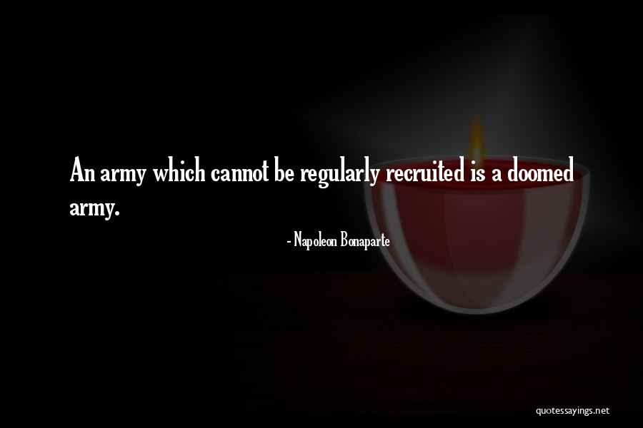 Recruited Quotes By Napoleon Bonaparte Recruited Quotes By Napoleon Bonaparte