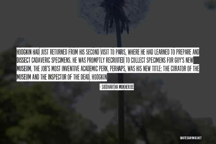 Recruited Quotes By Siddhartha Mukherjee Recruited Quotes By Siddhartha Mukherjee