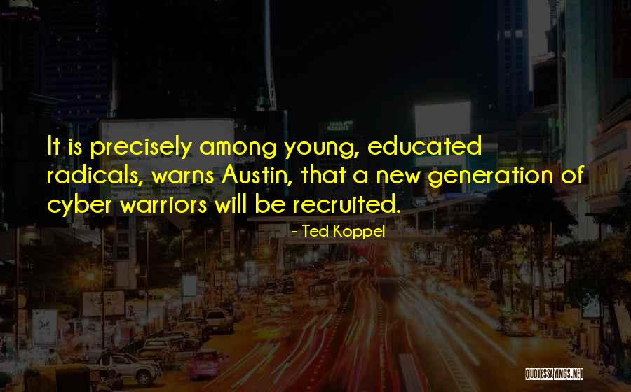 Recruited Quotes By Ted Koppel Recruited Quotes By Ted Koppel