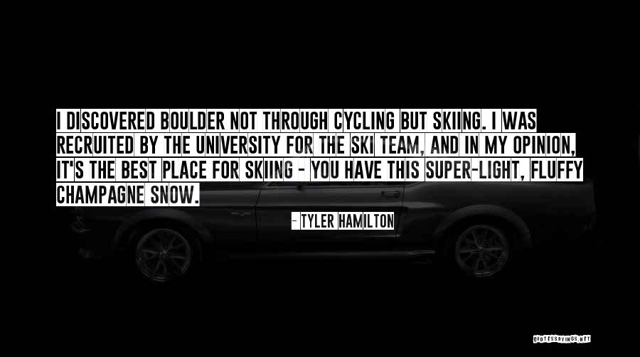 Recruited Quotes By Tyler Hamilton Recruited Quotes By Tyler Hamilton