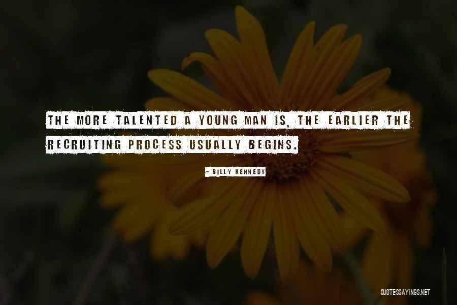 Recruiting Now Quotes By Billy Kennedy Recruiting Now Quotes By Billy Kennedy