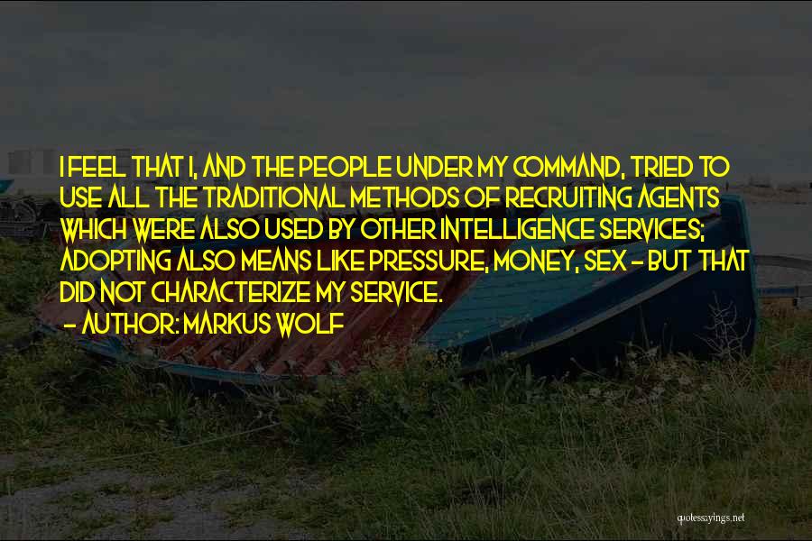 Recruiting Quotes By Markus Wolf