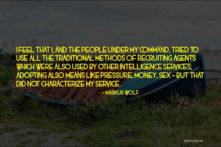 Recruiting Quotes By Markus Wolf