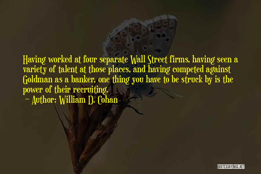 Recruiting Quotes By William D. Cohan