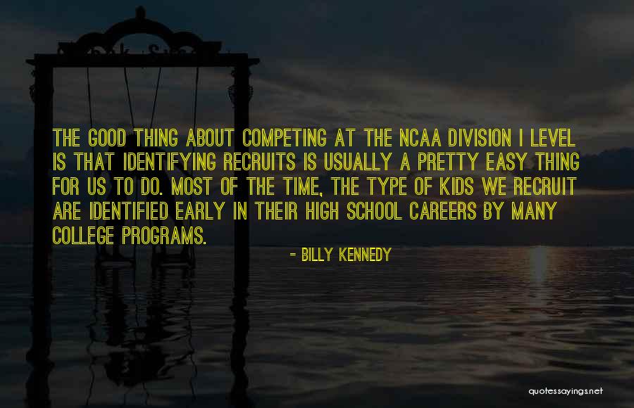 Recruits Quotes By Billy Kennedy Recruits Quotes By Billy Kennedy