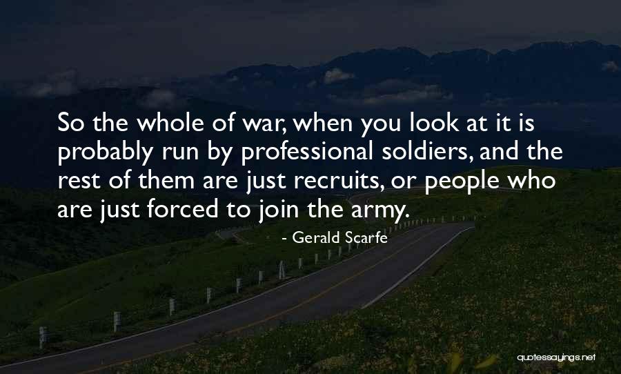 Recruits Quotes By Gerald Scarfe Recruits Quotes By Gerald Scarfe